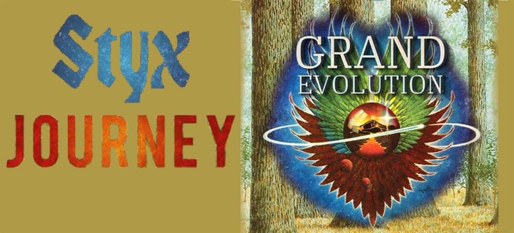 Grand Evolution Styx / Journey Tribute